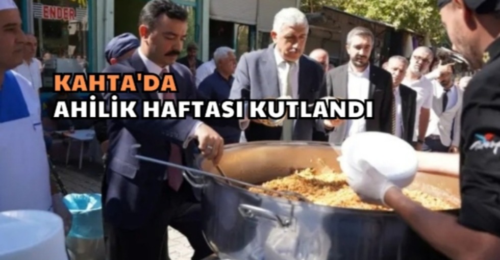 KAHTA'DA AHİLİK HAFTASI KUTLANDI