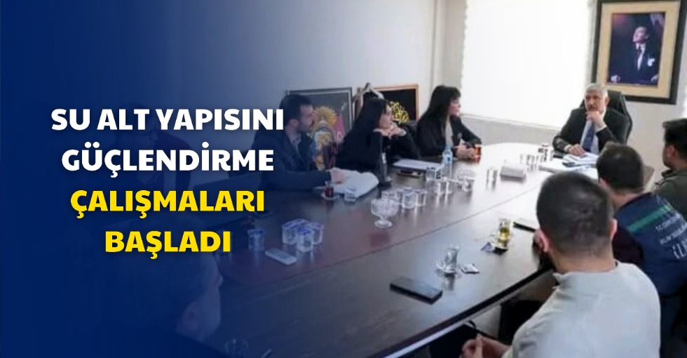 SU ALT YAPISI GÜÇLENDİRİLİYOR