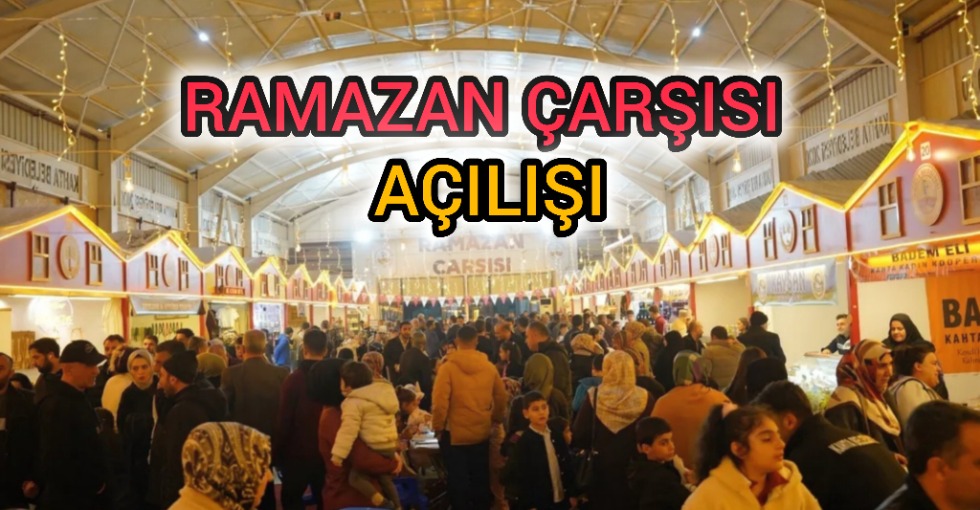 RAMAZAN ÇARŞISI AÇILIŞI 